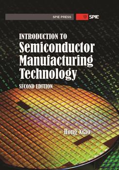 Introduction to Semiconductor Manufacturing Technology, Second Edition