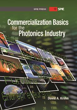 Commercialization Basics for the Photonics Industry