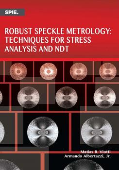 Robust Speckle Metrology Techniques for Stress Analysis and NDT